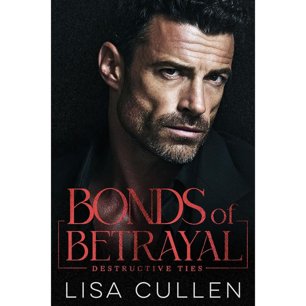 Lisa Cullen Bonds of Betrayal Destructive Ties book cover front view