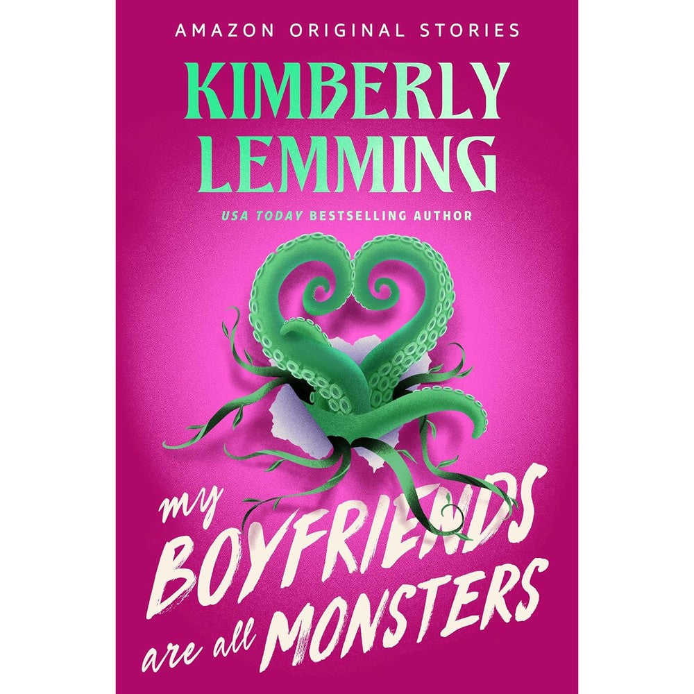 Kimberly Lemming My Boyfriends Are All Monsters Scared Sexy Collection book cover front view featuring a green monster heart on a pink background.