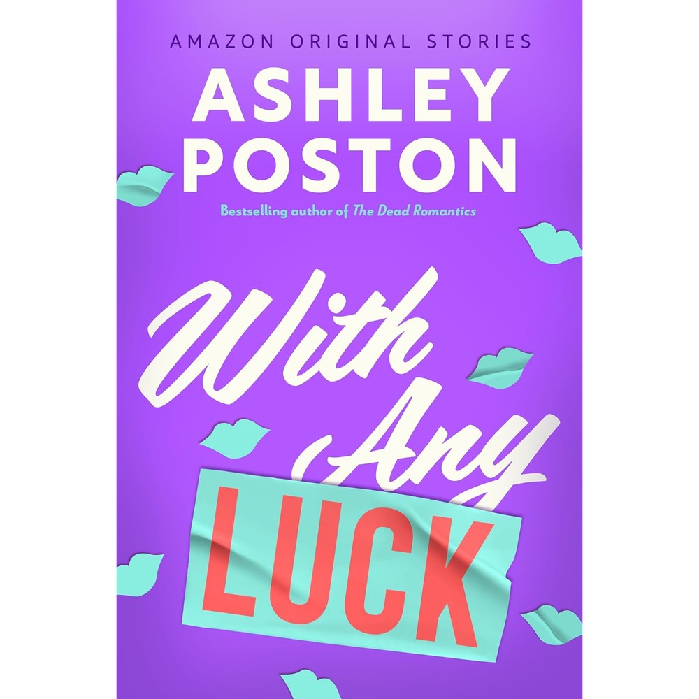 Ashley Poston With Any Luck book cover front view featuring authentic romantic comedy collection design.