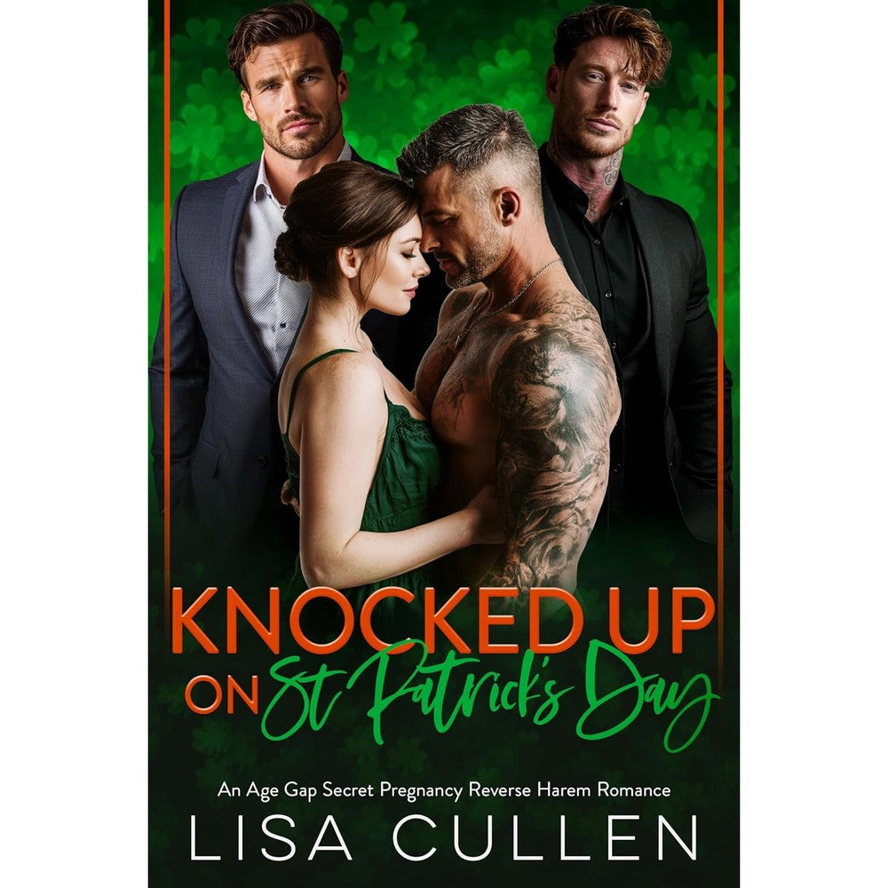 Knocked Up on St. Patrickâ€™s Day: An Age Gap, Secret Pregnancy, Reverse Harem Romance