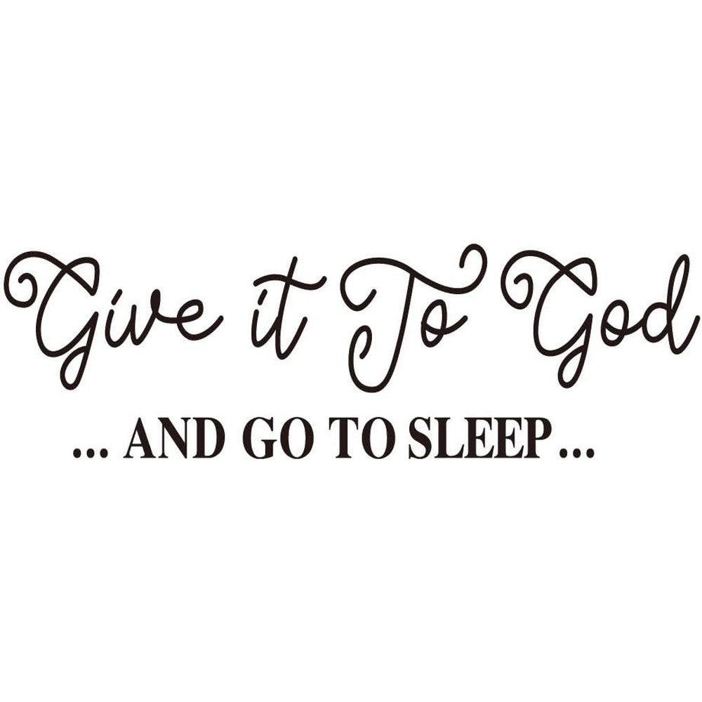 Vancetyno Give It to God and Go to Sleep black vinyl wall decal front view on bedroom wall.