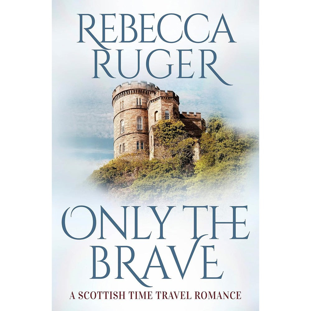 Rebecca Ruger Only the Brave book cover front view