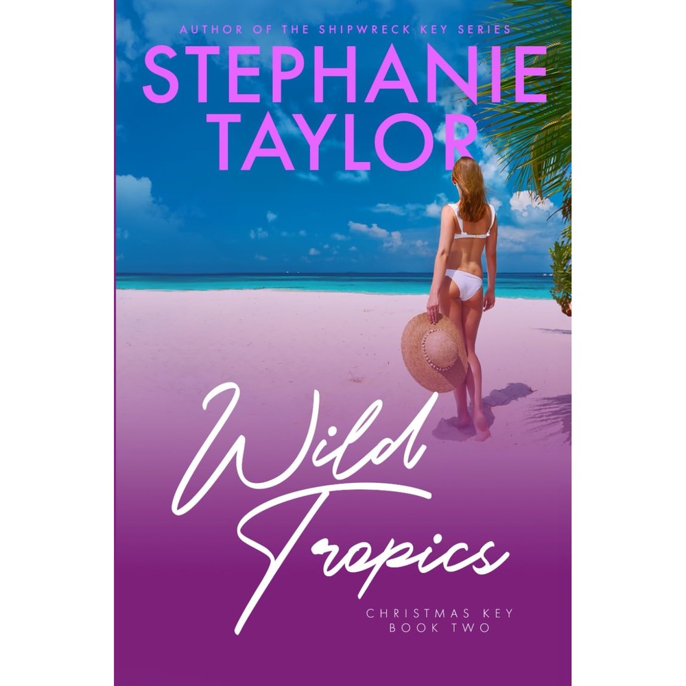 Stephanie Taylor Wild Tropics Christmas Key Book Two front cover