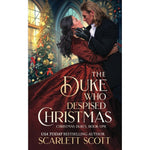 Scarlett Scott The Duke Who Despised Christmas paperback front cover