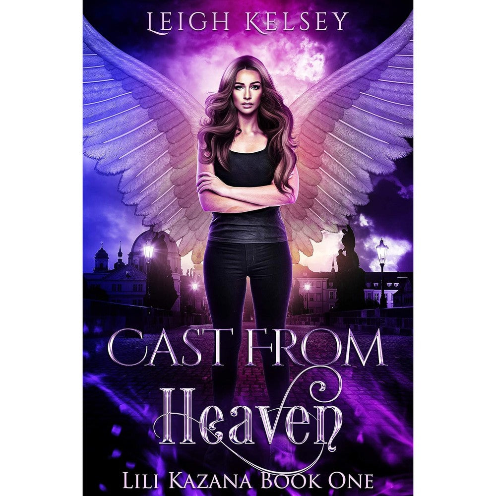 Cast From Heaven: A Paranormal Fantasy Romance (Lili Kazana Book 1)