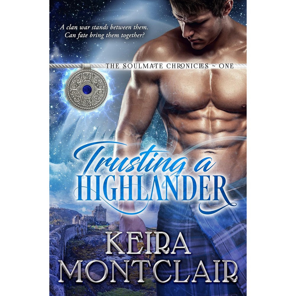 Trusting a Highlander (The Soulmate Chronicles Book 1)