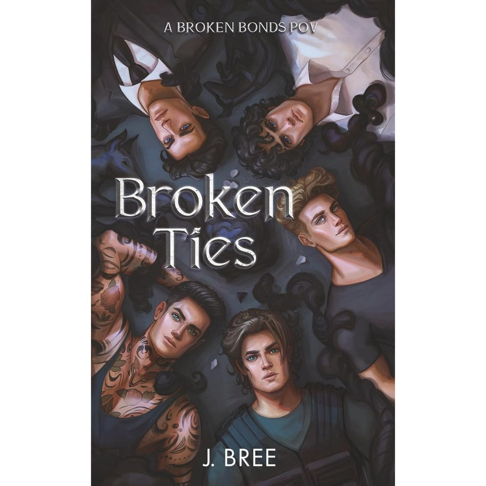 Broken Ties: A Broken Bonds POV (The Bonds that Tie)