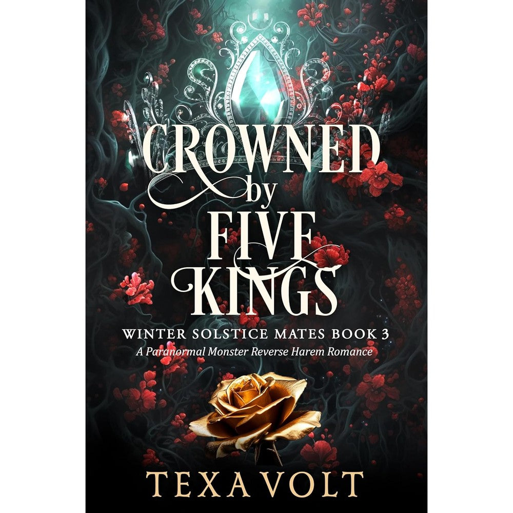 Crowned by Five Kings: A Paranormal Monster Reverse Harem Romance (Winter Solstice Mates Book 3)