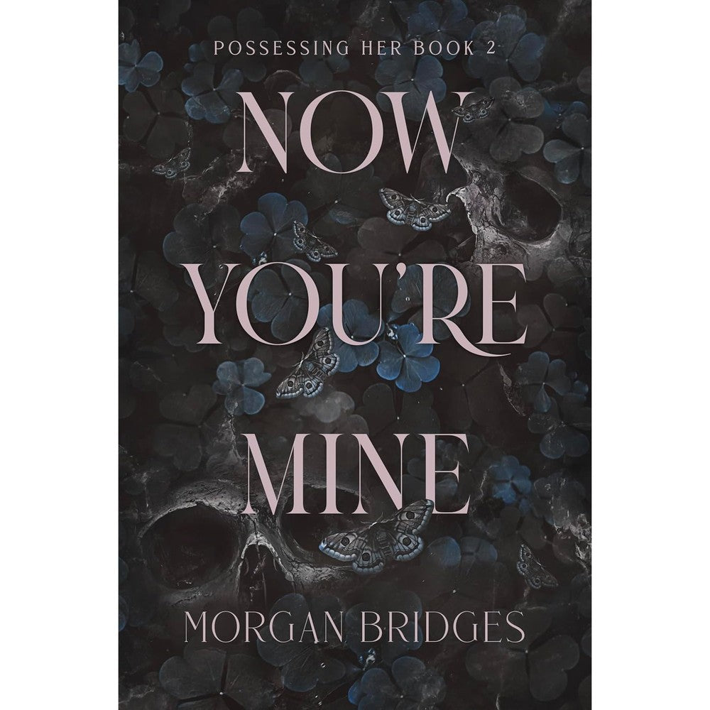 Now You're Mine: A Dark Stalker Romance (Possessing Her)