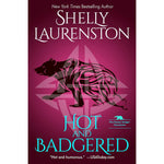 Hot and Badgered: A Honey Badger Shifter Romance (The Honey Badger Chronicles Book 1)