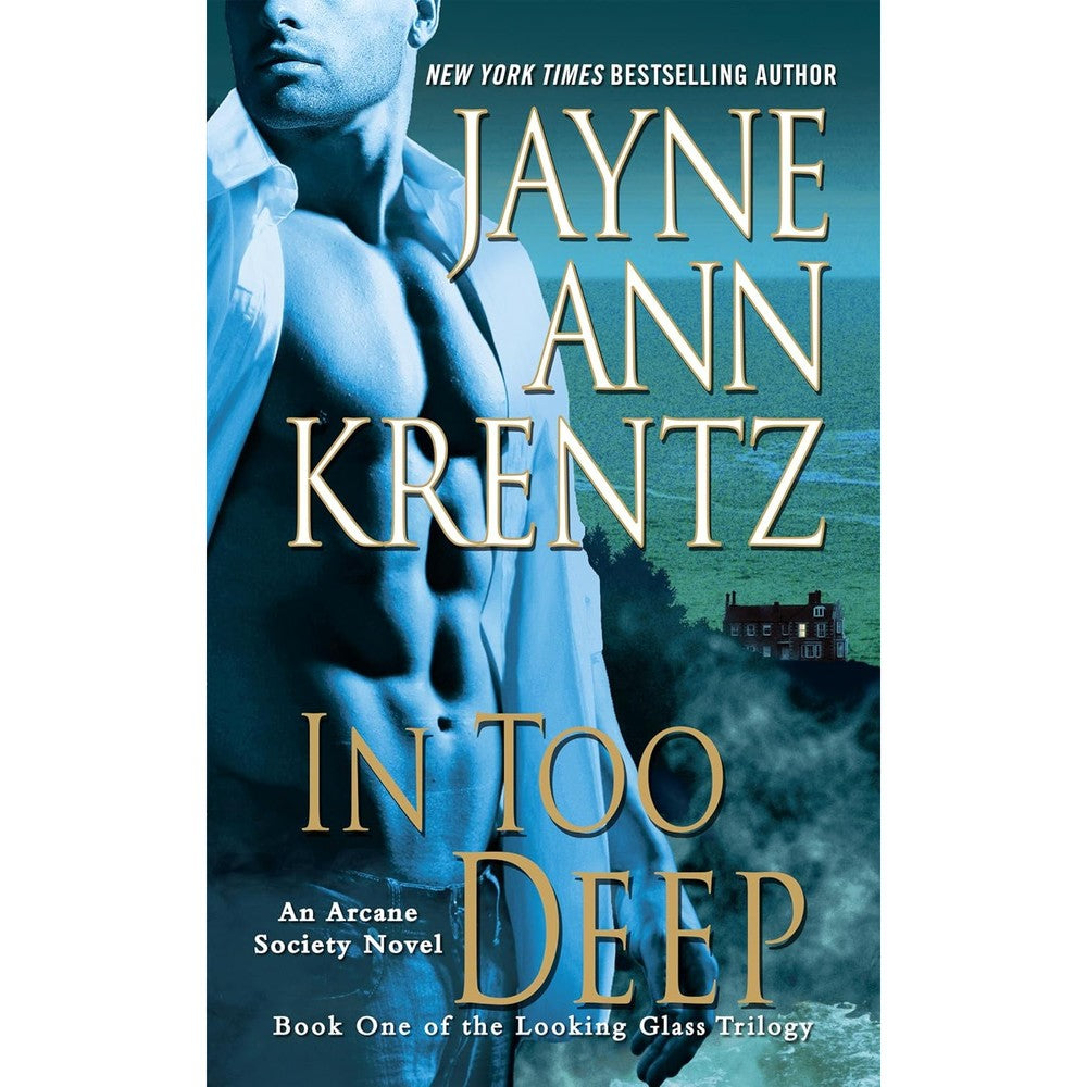 In Too Deep: Book One of the Looking Glass Trilogy (Arcane Society Series 10)
