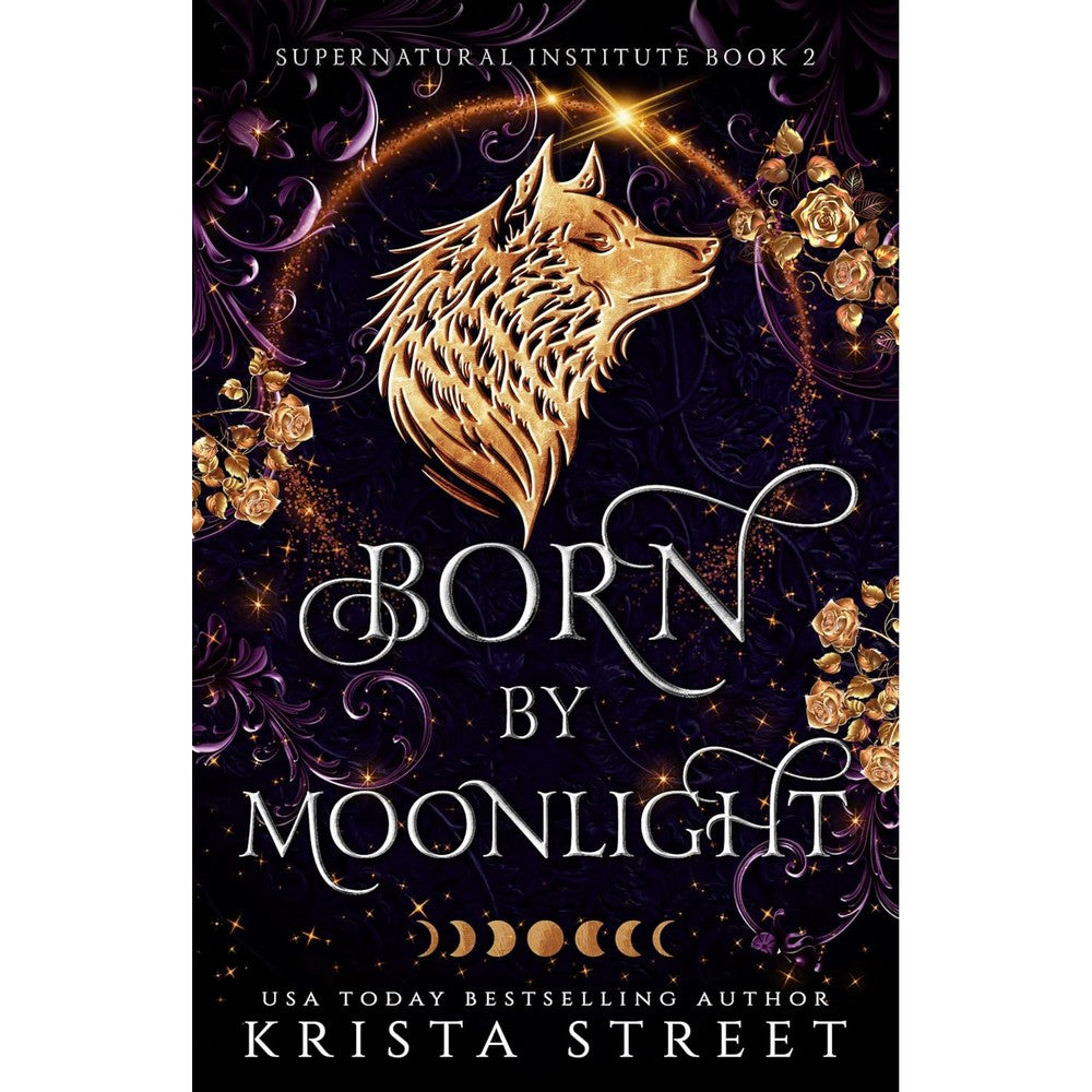 Born by Moonlight (Supernatural Institute Book 2)