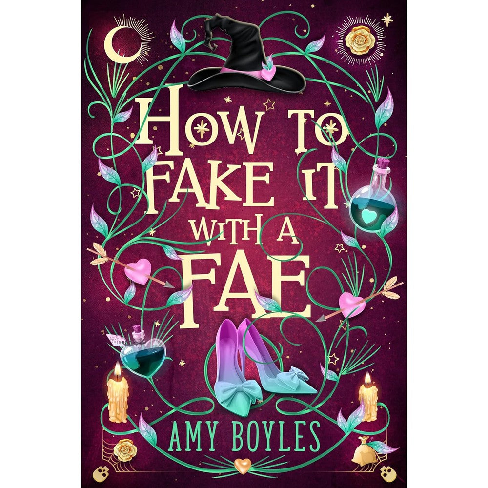 How To Fake It With A Fae: An Enemies to Lovers Romantic Comedy (Seven Suitors For Seven Witches Book 1)