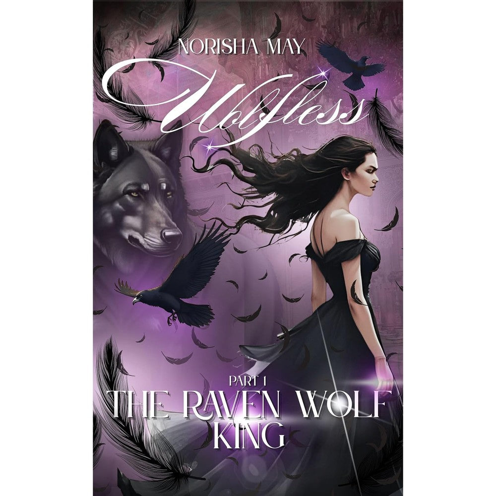 The Raven Wolf King: Wolfless : Part 1