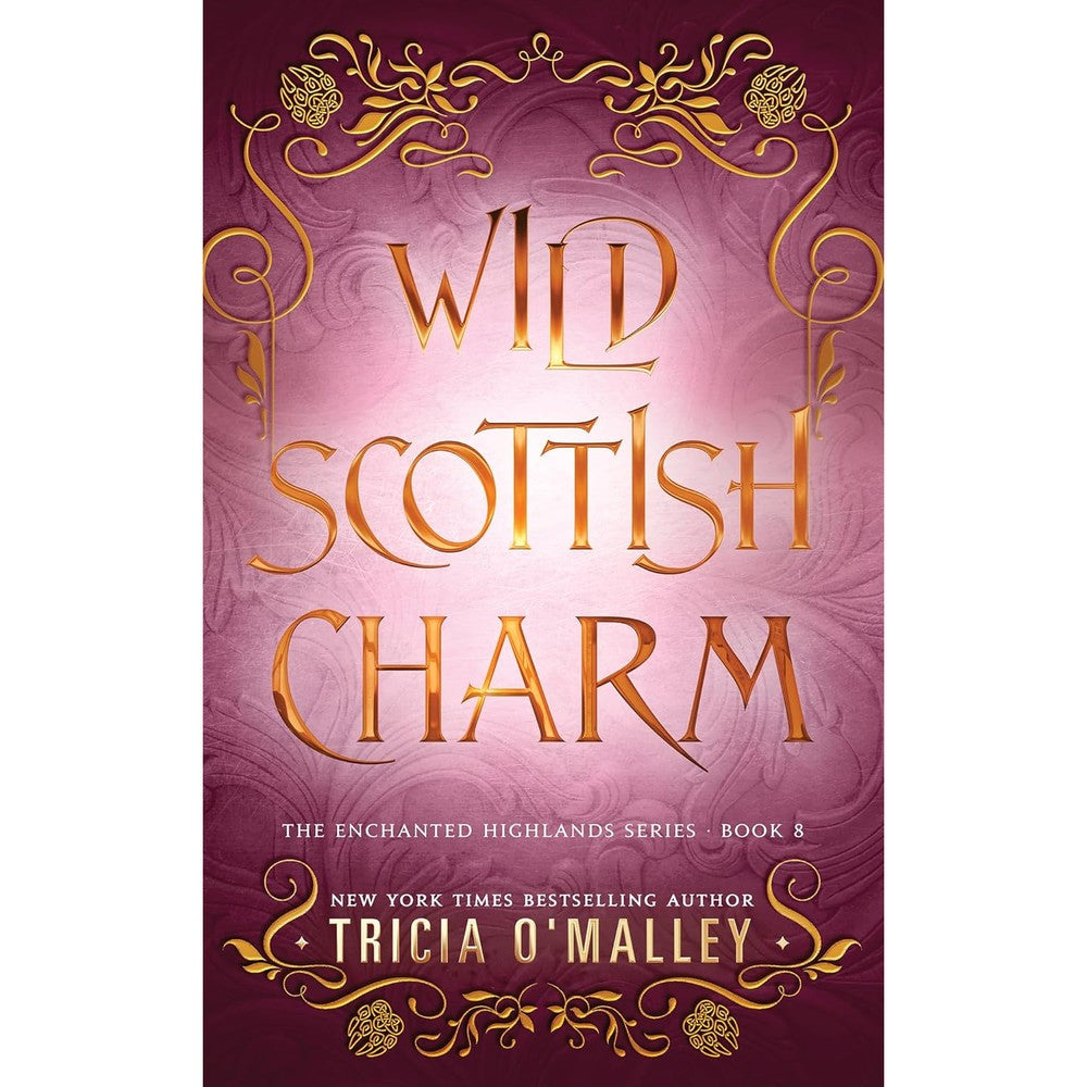 Wild Scottish Charm (The Enchanted Highlands Book 8)