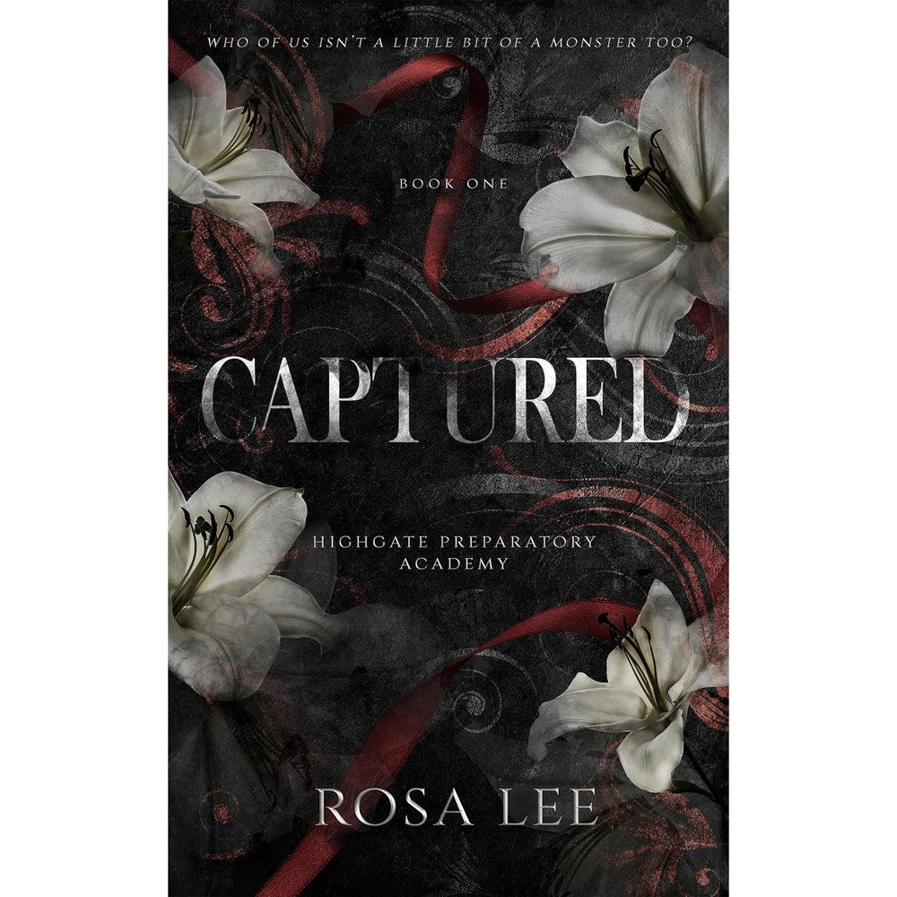 Rosa Lee Captured Highgate Preparatory Academy Book 1 front cover featuring white lilies on a dark textured background with red accents.