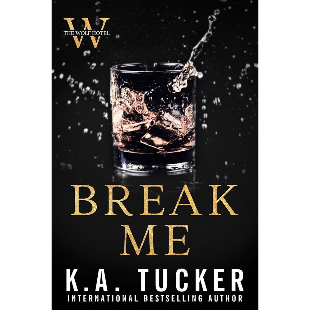 K.A. Tucker Break Me The Wolf Hotel Book 2 front cover view contemporary romance novel