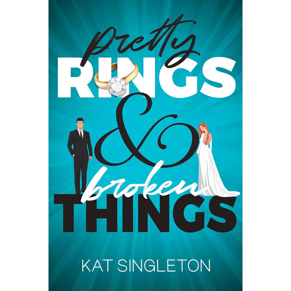 Kat Singleton Pretty Rings and Broken Things billionaire romance paperback novel front cover