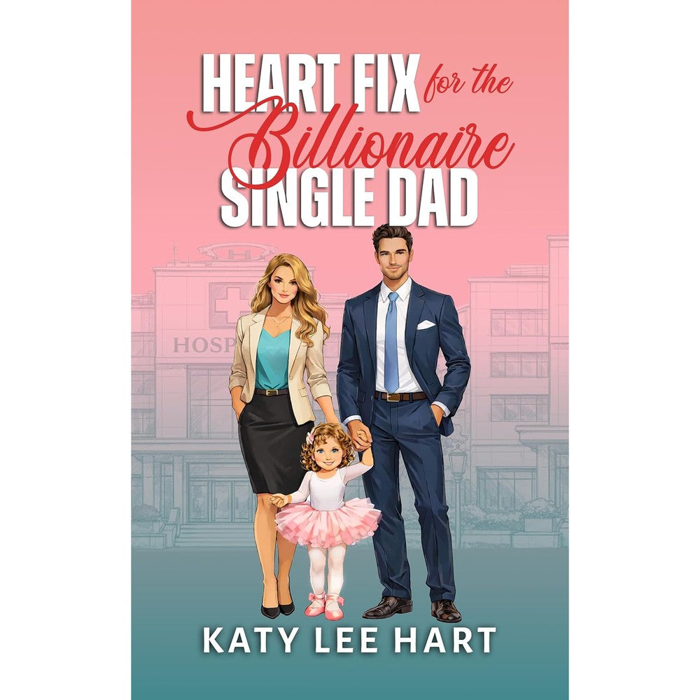 Katy Lee Hart Heart Fix for the Billionaire Single Dad book cover front view