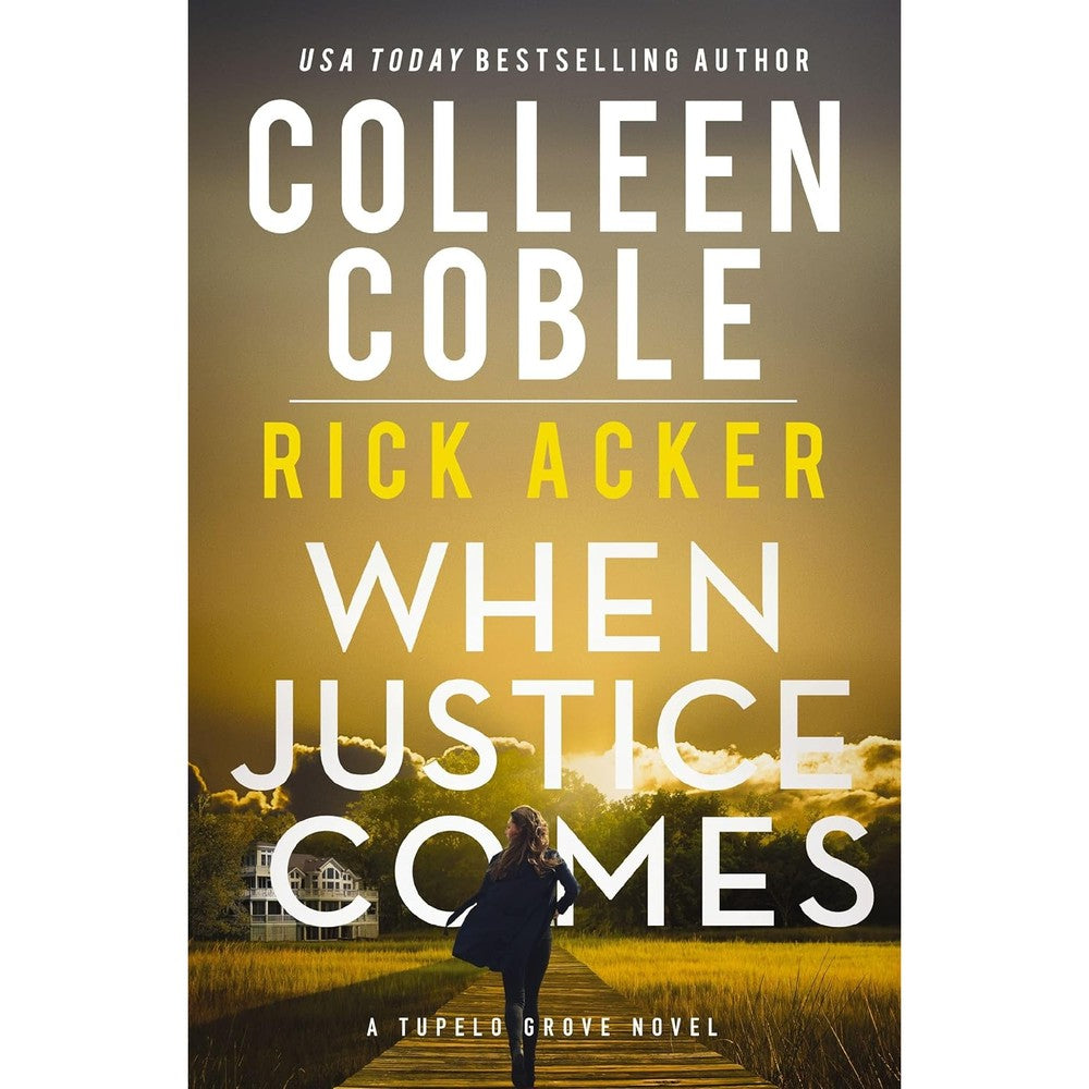Colleen Coble and Rick Acker When Justice Comes book cover front view