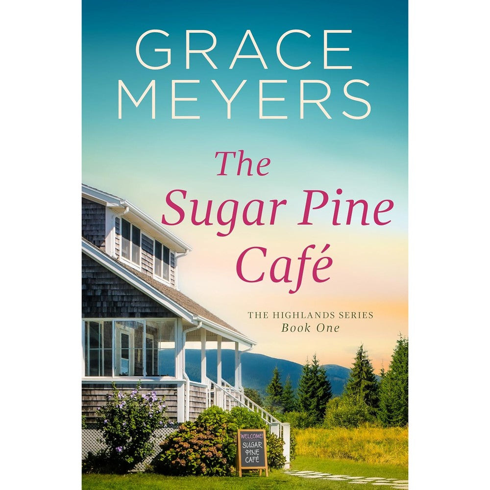 The Sugar Pine Cafe (The Highlands Series Book 1)