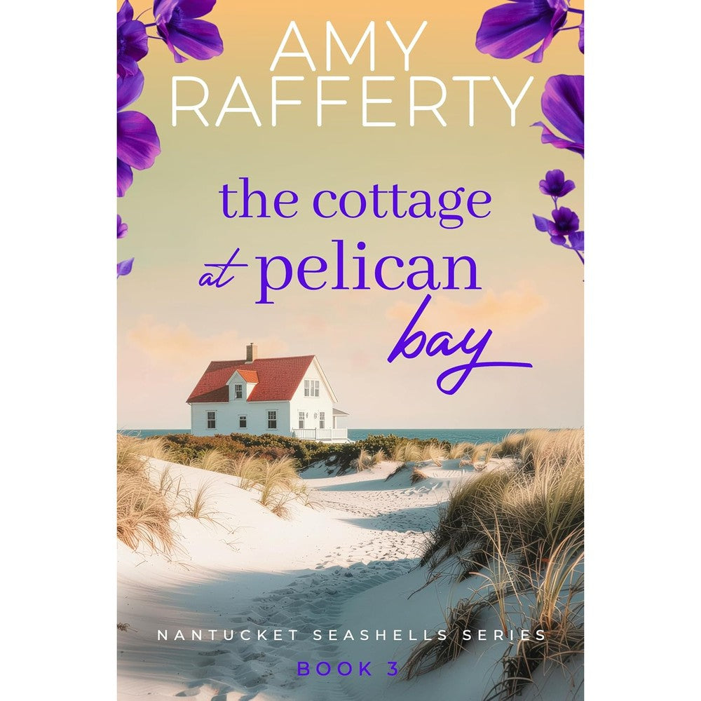 The Cottage at Pelican Bay (Nantucket Seashells Series Book 3)