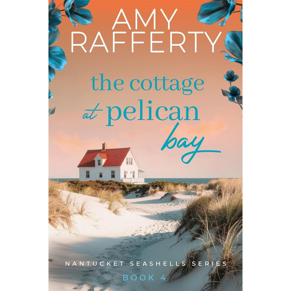 The Cottage at Pelican Bay (Nantucket Seashells Series Book 4)