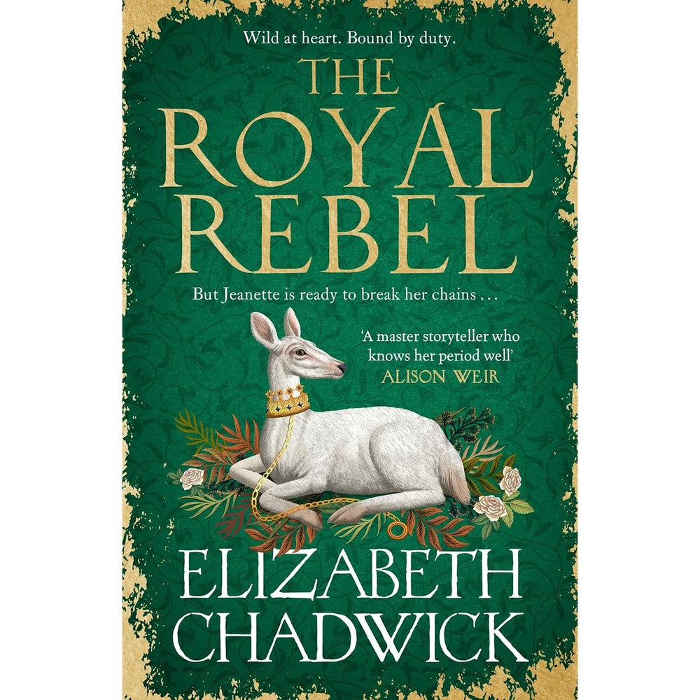 The Royal Rebel: from the much-loved author of historical fiction comes a tale of royalty, rivalry and resilience (Jeanette of Kent duology)