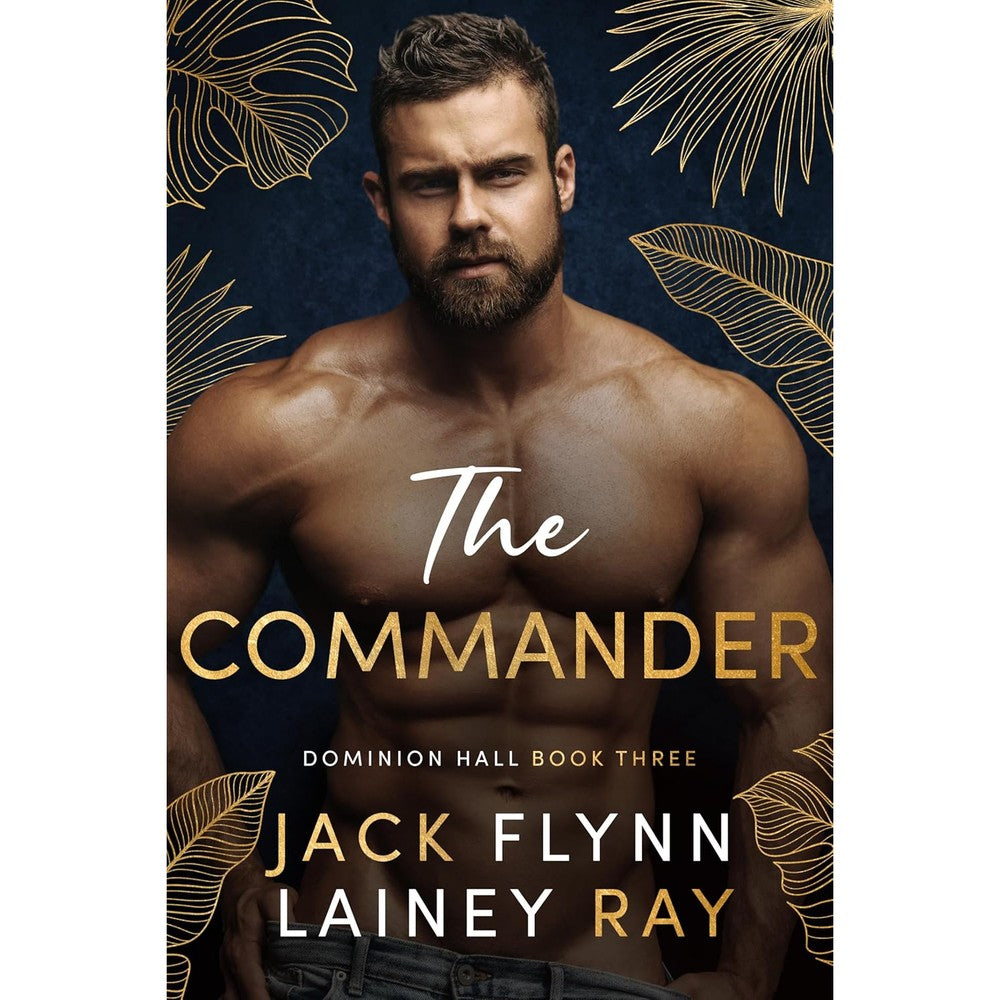The Commander: A Dark Billionaire Military Romance (Dominion Hall Book 3)