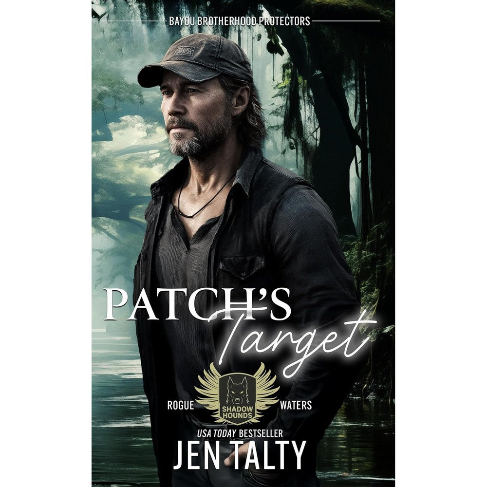 Patch's Target: Bayou Brotherhood Protectors World (Shadow Hounds: Rogue Waters Book 3)