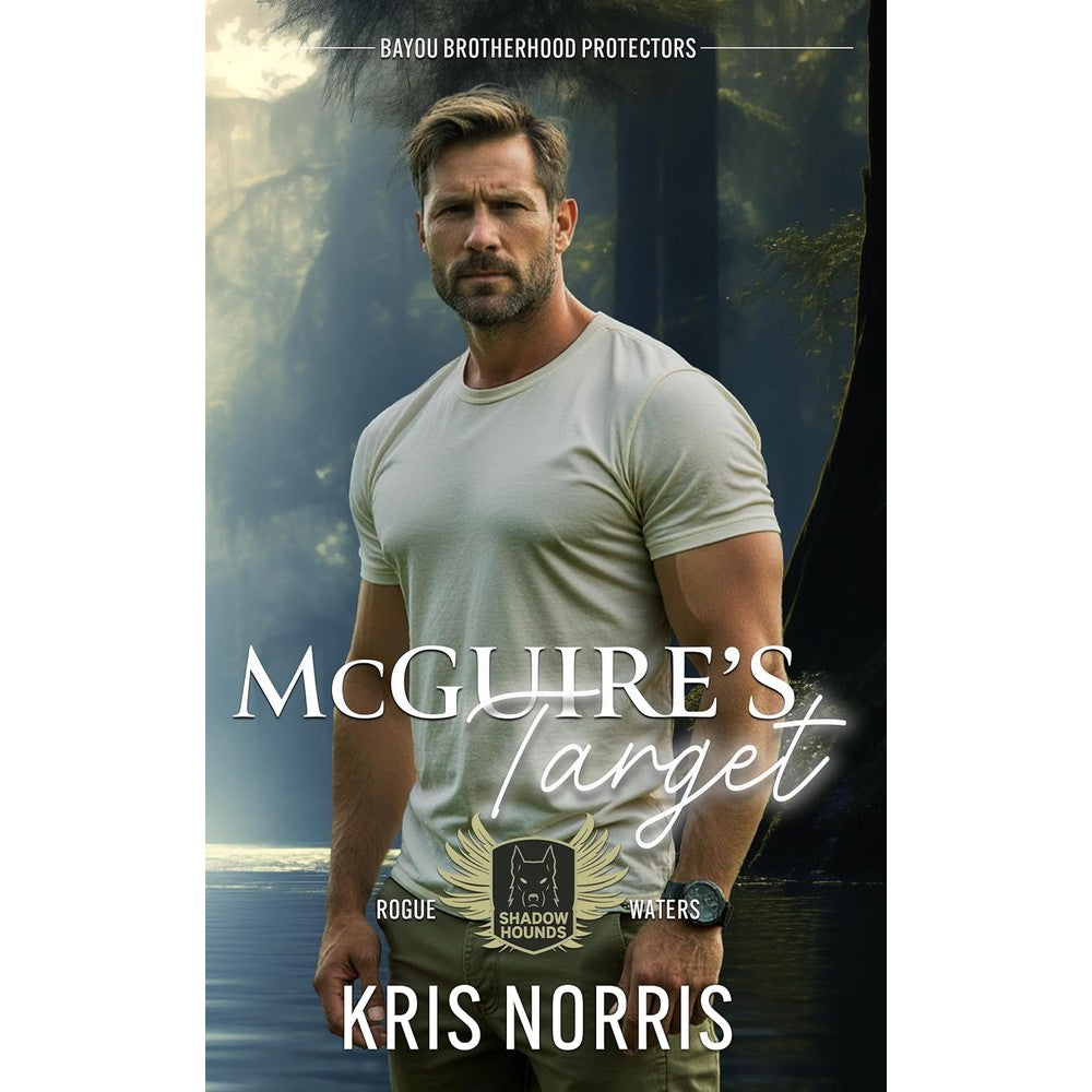 McGuire's Target: Bayou Brotherhood Protectors World (Shadow Hounds: Rogue Waters Book 1)