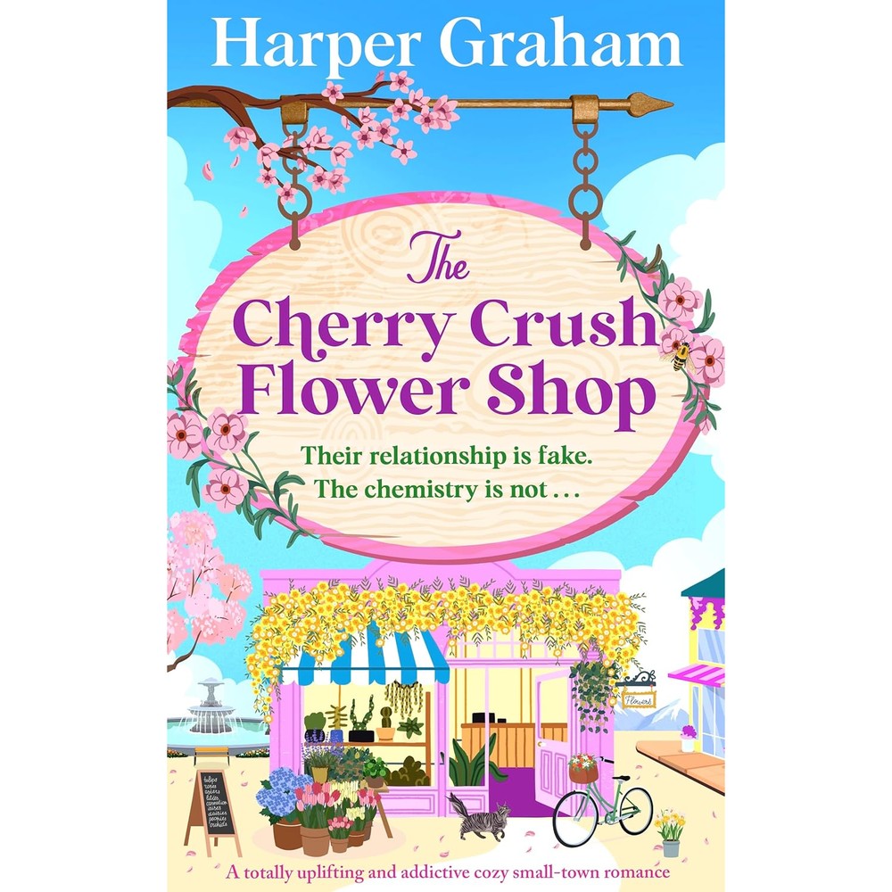 The Cherry Crush Flower Shop: A totally uplifting and addictive cozy small-town romance (Maple Falls Book 3)