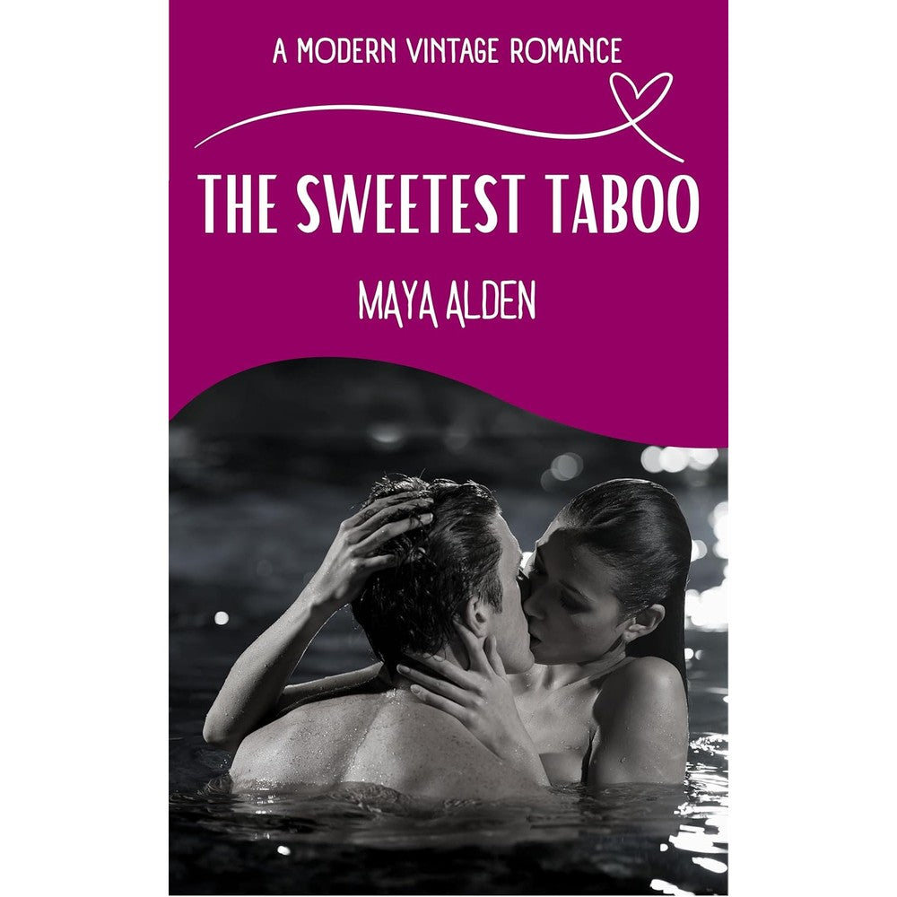 The Sweetest Taboo: A Boyfriend's Brother, Second Chance Love Story (A Modern Vintage Romance)