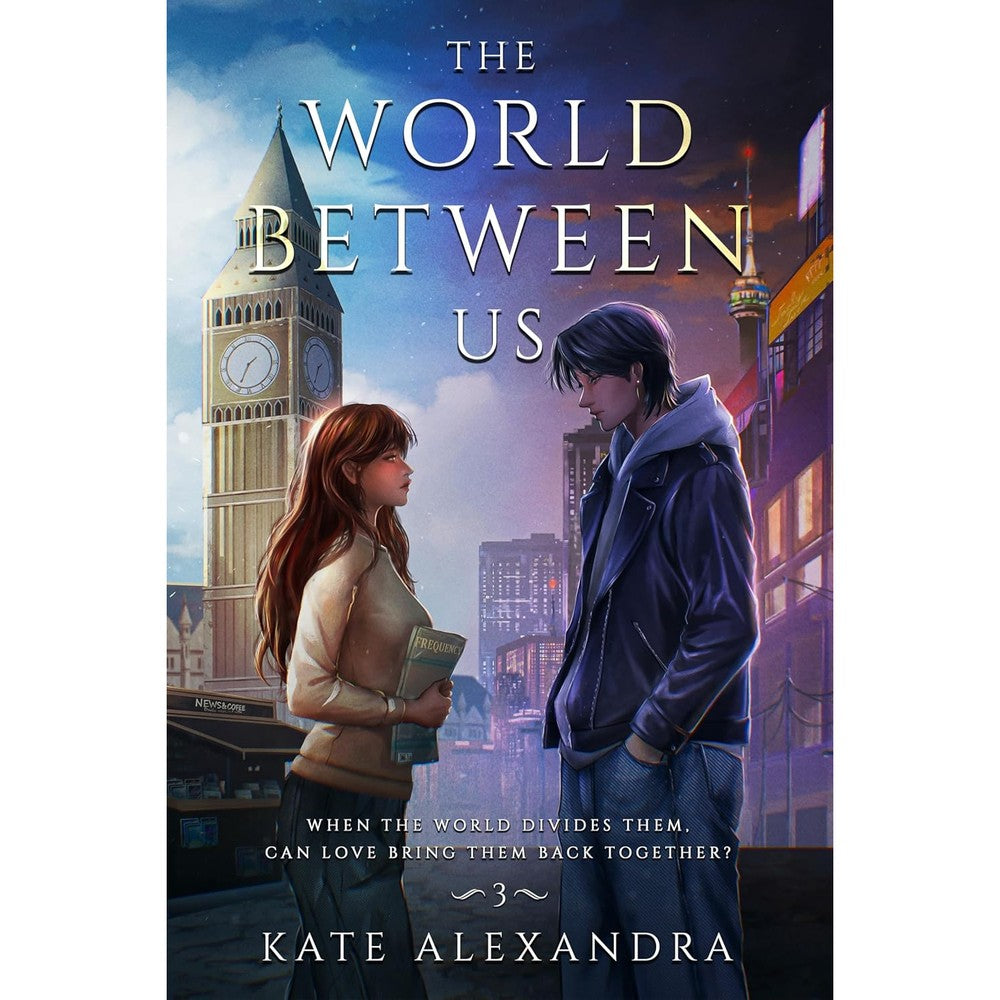 The World Between Us (Between Worlds Book 3)