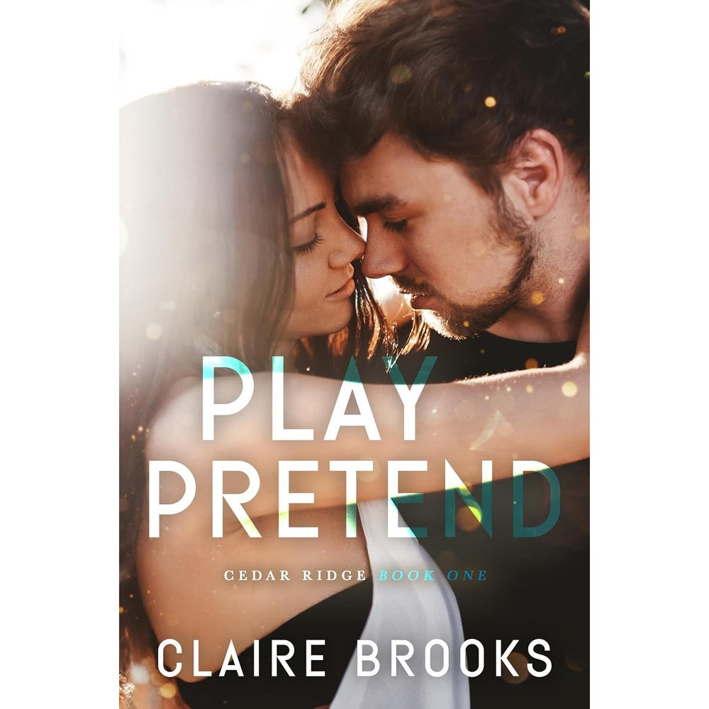 Play Pretend: A Fake Dating Small Town Romance (Cedar Ridge Book 1)