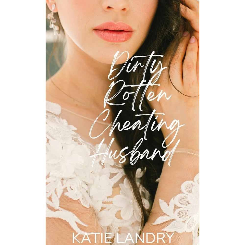 Dirty Rotten Cheating Husband: A Romance