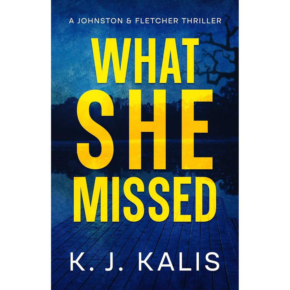 What She Missed: A Johnston & Fletcher Thriller