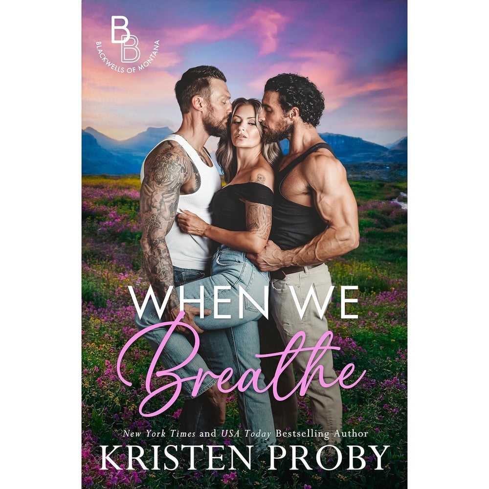 When We Breathe: A Why Choose, MMF, Friends to Lovers Novella (The Blackwells of Montana)