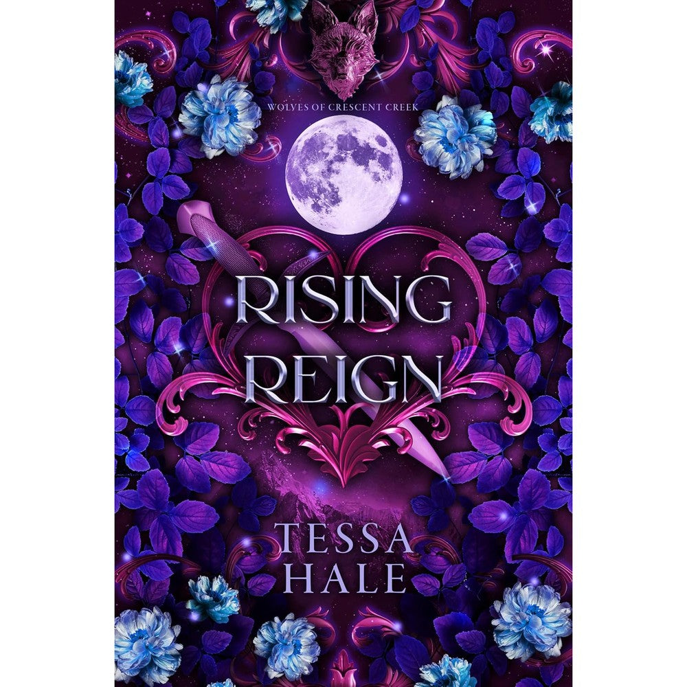 Rising Reign (The Wolves of Crescent Creek Book 3)