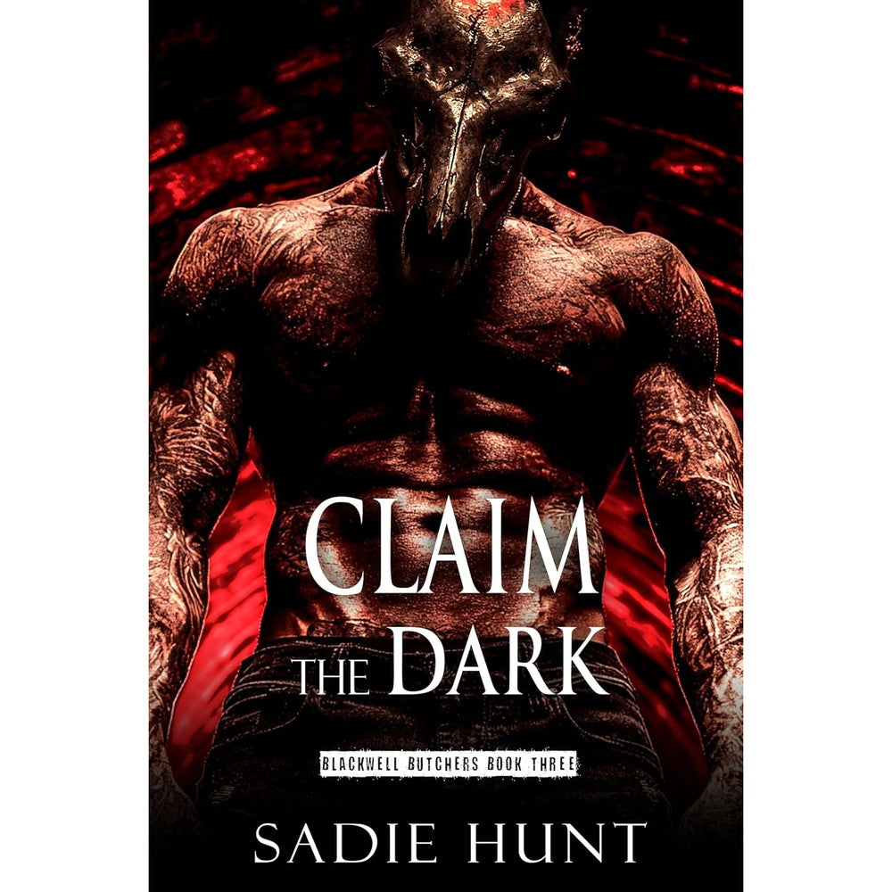 Claim the Dark: A Dark Why Choose Romance (Blackwell Butchers Book 3)