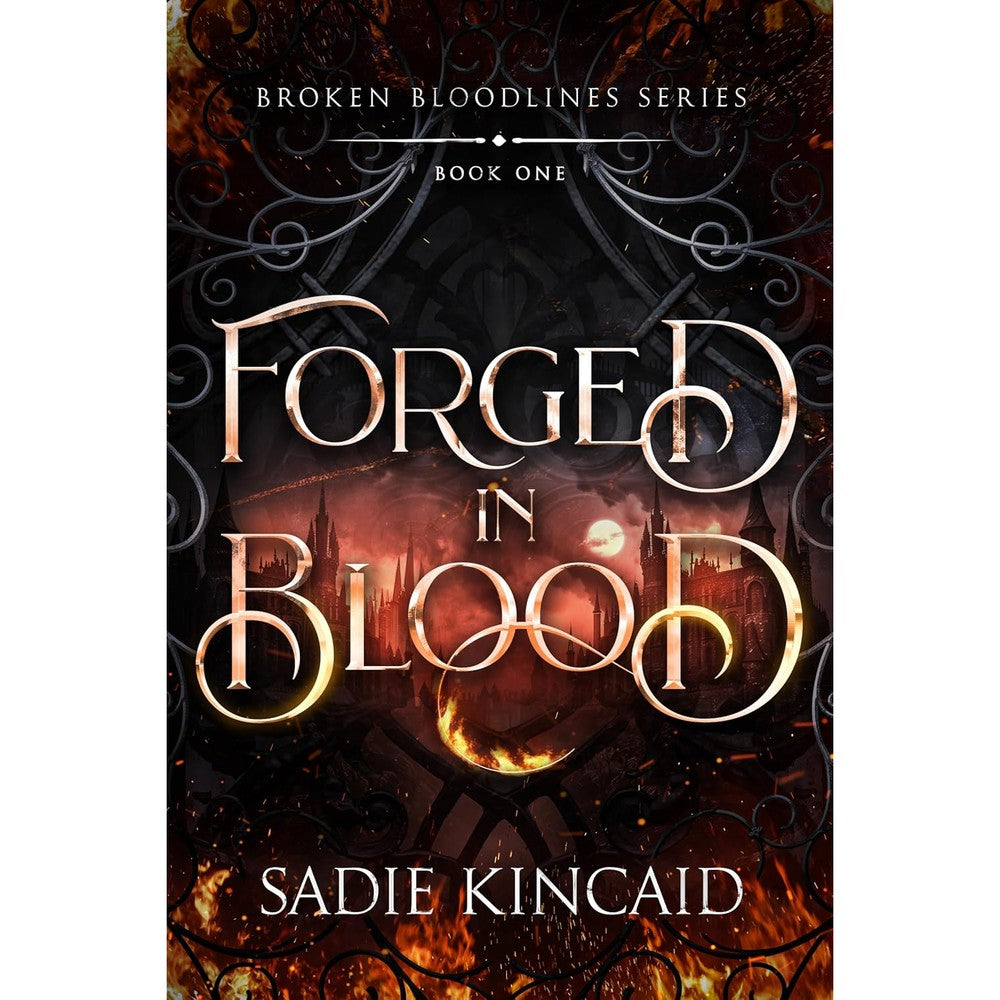 Forged in Blood: A Dark Paranormal/ Fantasy romance (Broken Bloodlines Book 1)