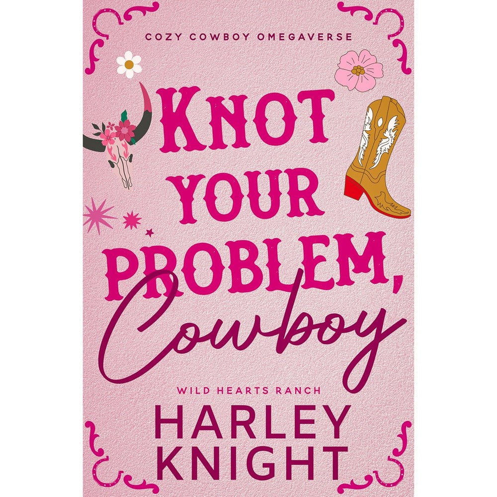 Knot Your Problem, Cowboy: Cozy Cowboy Omegaverse (Wild Hearts Ranch Book 1)