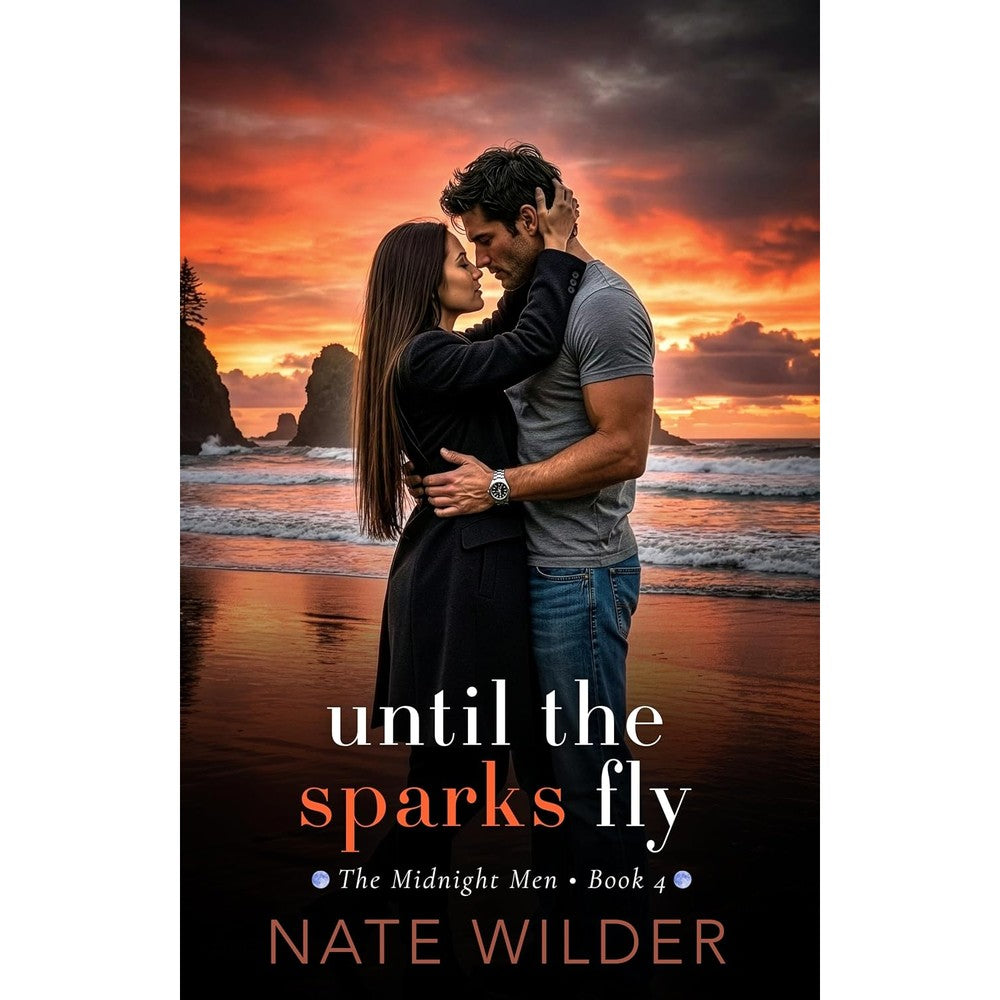 Until the Sparks Fly: A Small-Town, Enemies to Lovers Romance (The Midnight Men Book 4)