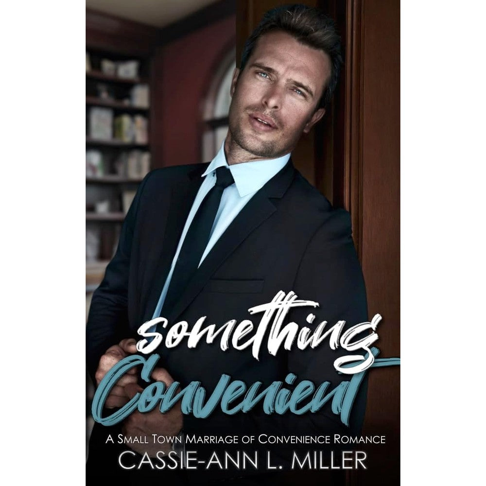 Something Convenient: A Small Town Marriage of Convenience Romance