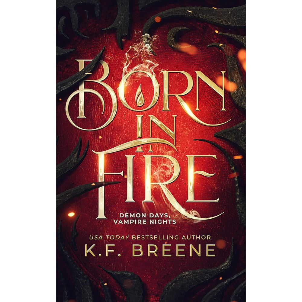 Born in Fire (Demon Days, Vampire Nights World Book 1)