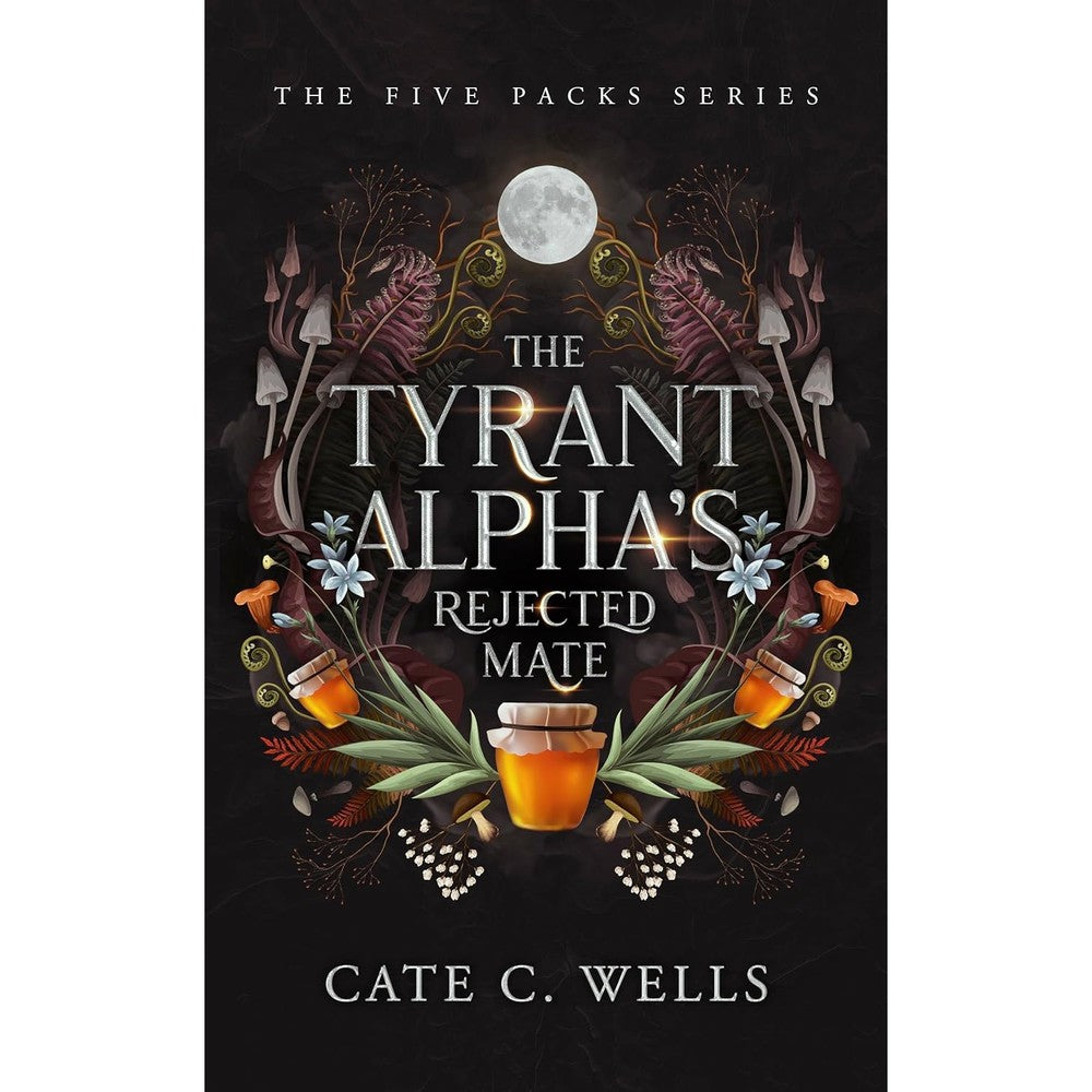 The Tyrant Alpha's Rejected Mate (The Five Packs Book 1)