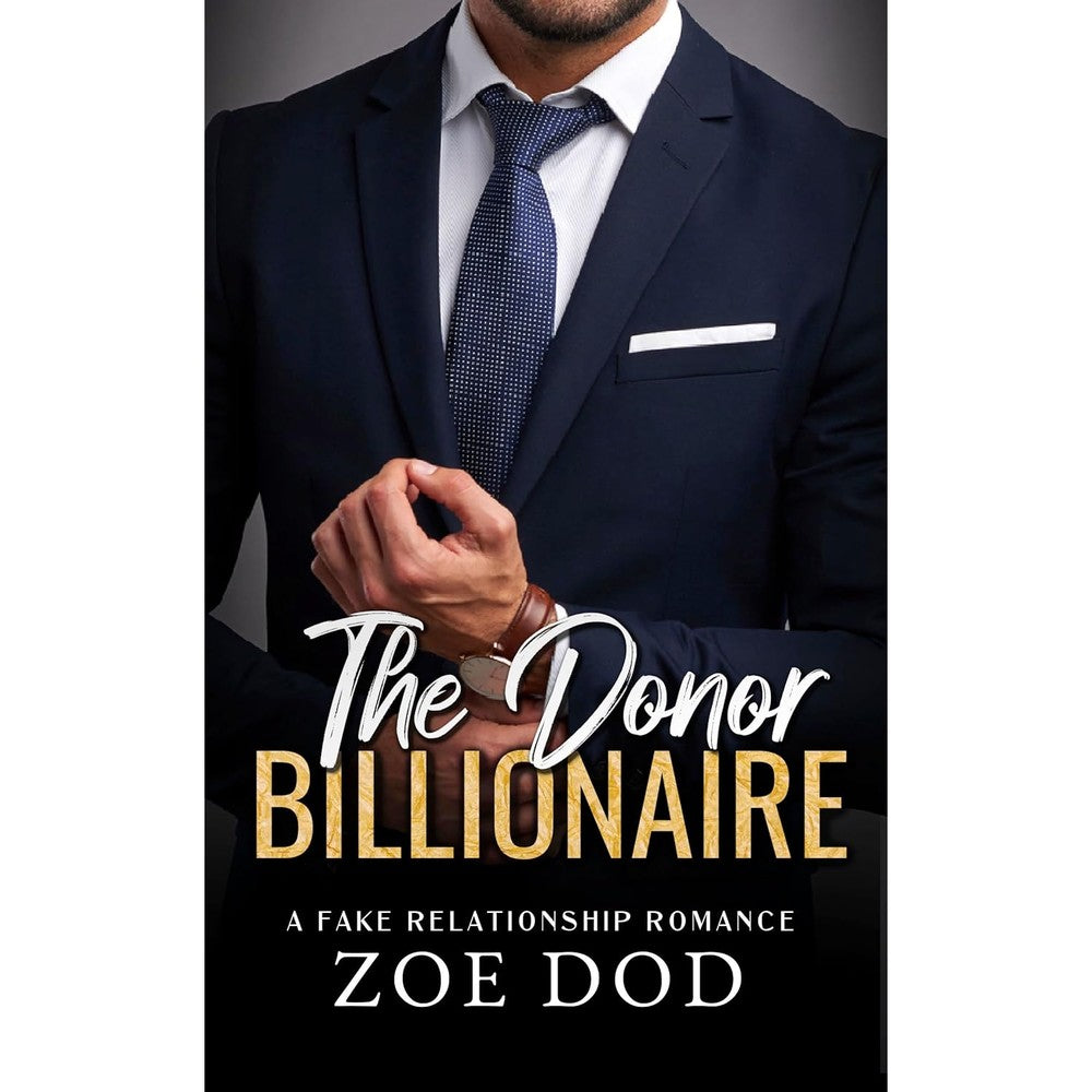 The Donor Billionaire: A Fake Relationship Romance