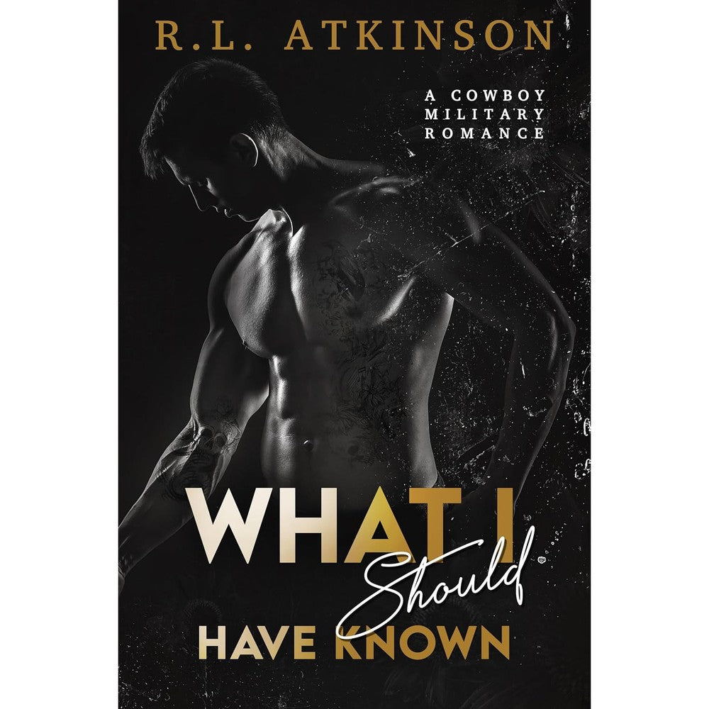 What I Should Have Known: A Cowboy Military Romance (Anchors and Eagles Book 3)
