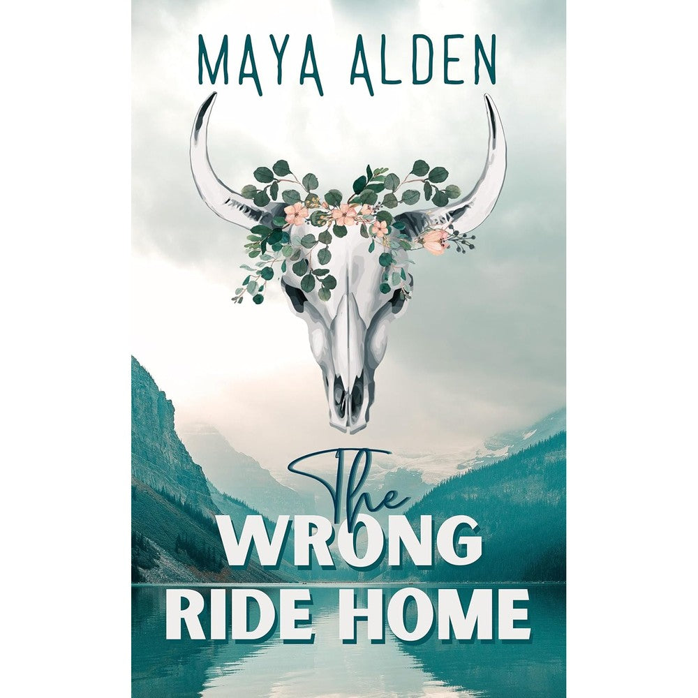The Wrong Ride Home: A Second Chance Cowboy Romance (Wildflower Canyon Book 1)