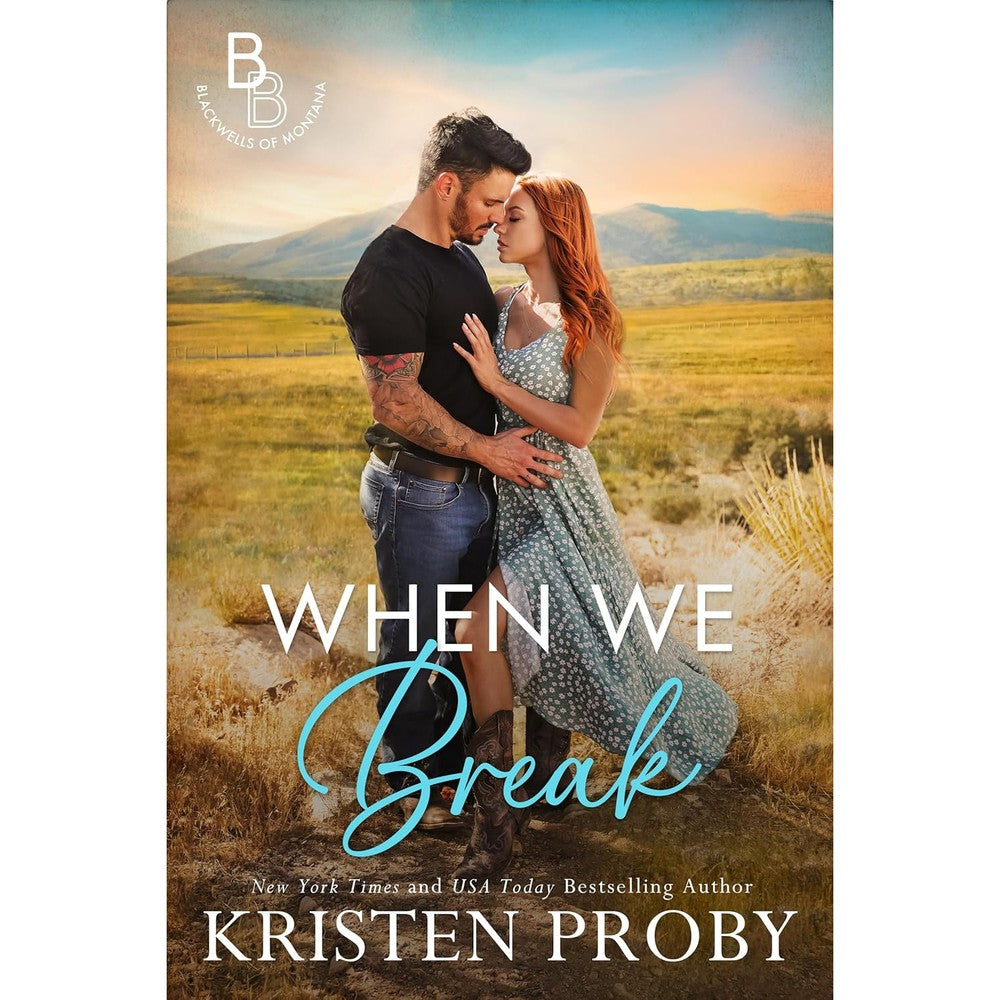 When We Break: A Small Town, Cowboy Romance (The Blackwells of Montana Book 2)
